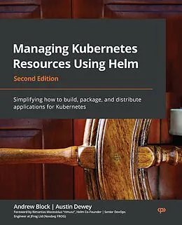 E-Book (epub) Managing Kubernetes Resources Using Helm von Rimantas Mocevicius, Andrew Block, Austin Dewey