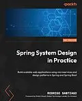 E-Book (epub) Spring System Design in Practice von Rodrigo Santiago, Shalini Goyal