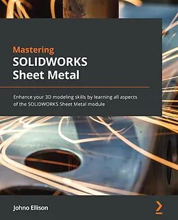 E-Book (epub) Mastering SOLIDWORKS Sheet Metal von Johno Ellison