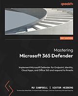 E-Book (epub) Mastering Microsoft 365 Defender von Ru Campbell, Viktor Hedberg