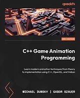 E-Book (epub) C++ Game Animation Programming von Michael Dunsky, Gabor Szauer