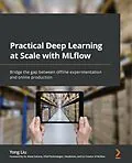 E-Book (epub) Practical Deep Learning at Scale with MLflow von Yong Liu