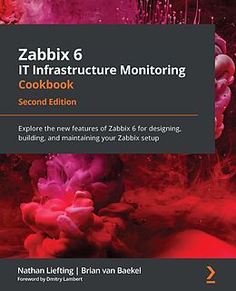 eBook (epub) Zabbix 6 IT Infrastructure Monitoring Cookbook de Nathan Liefting, Brian van Baekel