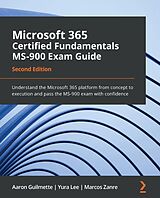 eBook (epub) Microsoft 365 Certified Fundamentals MS-900 Exam Guide de Aaron Guilmette, Yura Lee, Marcos Zanre
