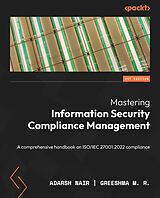 eBook (epub) Mastering Information Security Compliance Management de Adarsh Nair, Greeshma M. R.