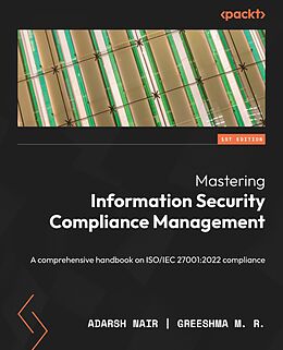 eBook (epub) Mastering Information Security Compliance Management de Adarsh Nair, Greeshma M. R.