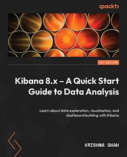 eBook (epub) Kibana 8.x - A Quick Start Guide to Data Analysis de Krishna Shah