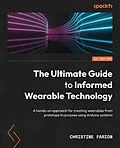 E-Book (epub) The Ultimate Guide to Informed Wearable Technology von Christine Farion