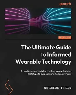 E-Book (epub) The Ultimate Guide to Informed Wearable Technology von Christine Farion