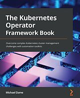 eBook (epub) The Kubernetes Operator Framework Book de Michael Dame