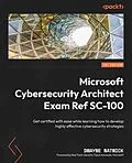 E-Book (epub) Microsoft Cybersecurity Architect Exam Ref SC-100 von Dwayne Natwick