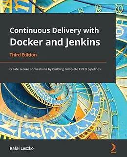 E-Book (epub) Continuous Delivery with Docker and Jenkins, 3rd Edition von Rafa Leszko