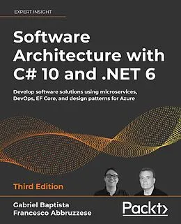 E-Book (epub) Software Architecture with C# 10 and .NET 6 - Third Edition von Gabriel Baptista, Francesco Abbruzzese