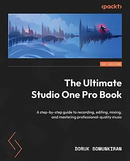 E-Book (epub) The Ultimate Studio One Pro Book von Doruk Somunkiran