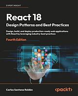 eBook (epub) React 18 Design Patterns and Best Practices de Carlos Santana Roldán