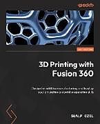 Couverture cartonnée 3D Printing with Fusion 360 de Sualp Ozel