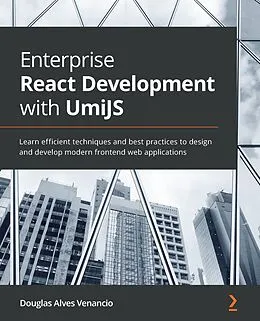 E-Book (epub) Enterprise React Development with UmiJS von Douglas Alves Venancio
