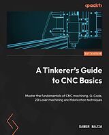 E-Book (epub) A Tinkerer's Guide to CNC Basics von Samer Najia