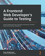 eBook (epub) A Frontend Web Developer's Guide to Testing de Eran Kinsbruner