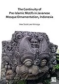 E-Book (pdf) Continuity of Pre-Islamic Motifs in Javanese Mosque Ornamentation, Indonesia von Hee Sook Lee-Niinioja