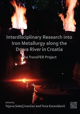 E-Book (pdf) Interdisciplinary Research into Iron Metallurgy along the Drava River in Croatia von 