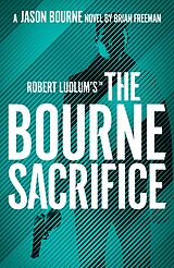 eBook (epub) Robert Ludlum's(TM) the Bourne Sacrifice de Brian Freeman