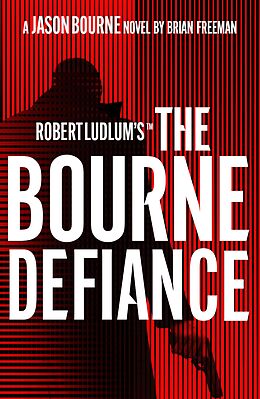 eBook (epub) Robert Ludlum's(TM) The Bourne Defiance de Brian Freeman