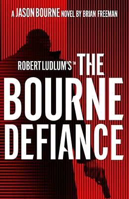 Livre Relié Robert Ludlum's The Bourne Defiance de Brian Freeman