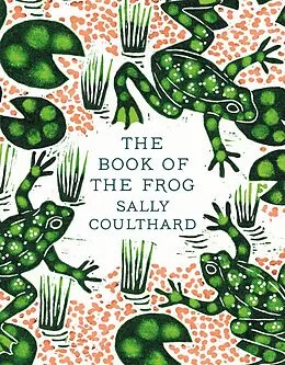 E-Book (epub) The Book of the Frog von Sally Coulthard