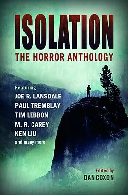 E-Book (epub) Isolation: The horror anthology von Dan Coxon, M. R. Carey, Paul Tremblay