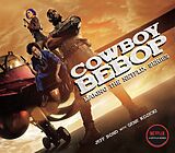 eBook (epub) Cowboy Bebop: Making The Netflix Series de Jeff Bond