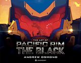 E-Book (epub) The Art of Pacific Rim: The Black von Andrew Osmond