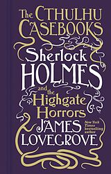 eBook (epub) Cthulhu Casebooks - Sherlock Holmes and the Highgate Horrors de James Lovegrove