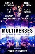 E-Book (epub) Multiverses: An anthology of alternate realities von Preston Grassmann, Alix Harrow, Ken Liu