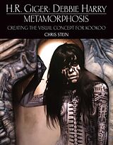 Livre Relié H.R. Giger, Debbie Harry : Metamorphosis de Chris Stein