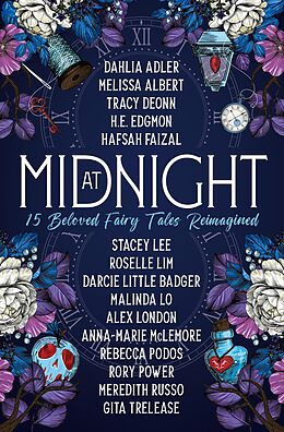 eBook (epub) At Midnight: 15 Beloved Fairy Tales Reimagined de Dahlia Adler, Tracy Deonn, Melissa Albert