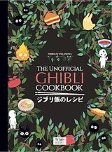 Fester Einband The Unofficial Ghibli Cookbook von Thibaud Vilanova