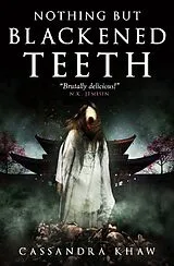 Kartonierter Einband (Kt) Nothing But Blackened Teeth von Cassandra Khaw