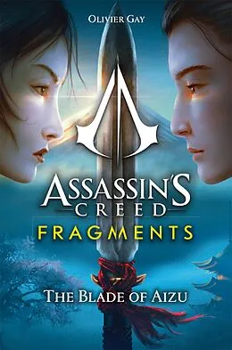E-Book (epub) Assassin's Creed: Fragments - The Blade of Aizu von Olivier Gay
