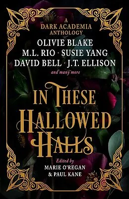 E-Book (epub) In These Hallowed Halls: A Dark Academic anthology von Paul Kane, Marie O'Regan, M. L Rio