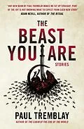 E-Book (epub) The Beast You Are: Stories von Paul Tremblay