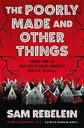 E-Book (epub) The Poorly Made and Other Things von Sam Rebelein