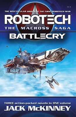 E-Book (epub) Robotech - The Macross Saga: Battlecry, Vol 1-3 von Jack Mckinney