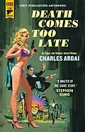 E-Book (epub) Death Comes Too Late von Charles Ardai