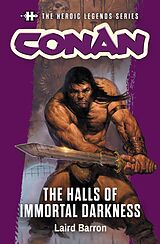 E-Book (epub) The Heroic Legends Series - Conan: The Halls of Immortal Darkness von Laird Barron