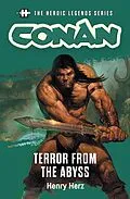 E-Book (epub) The Heroic Legends Series - Conan: Terror from the Abyss von Henry Herz