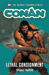 eBook (epub) The Heroic Legends Series - Conan: Lethal Consignment de Shaun Hamill