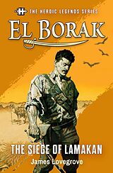 eBook (epub) The Heroic Legends Series - El Borak: The Siege of Lamakan de James Lovegrove