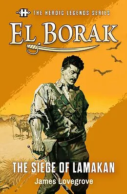 E-Book (epub) The Heroic Legends Series - El Borak: The Siege of Lamakan von James Lovegrove