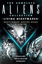 eBook (epub) The Complete Aliens Collection: Living Nightmares (Phalanx, Infiltrator, Vasquez) de Scott Sigler, V. Castro, Weston